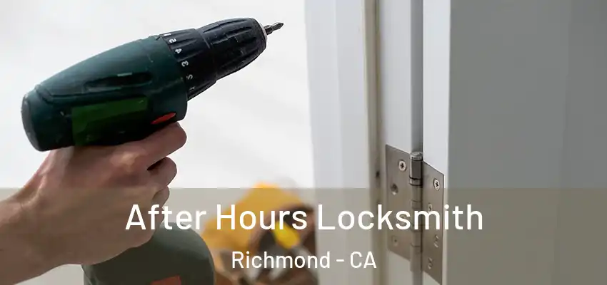  After Hours Locksmith Richmond - CA