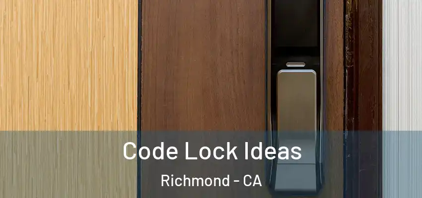 Code Lock Ideas Richmond - CA