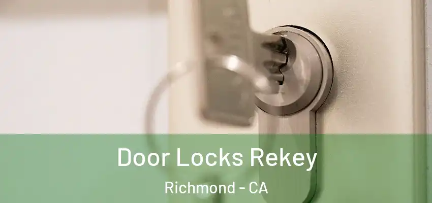  Door Locks Rekey Richmond - CA