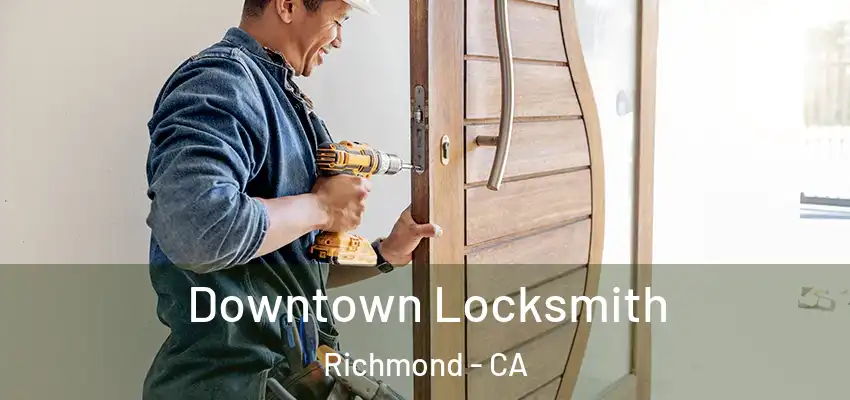  Downtown Locksmith Richmond - CA