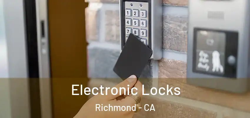  Electronic Locks Richmond - CA