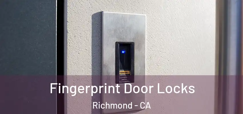  Fingerprint Door Locks Richmond - CA