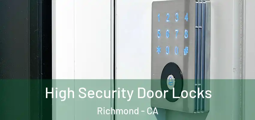  High Security Door Locks Richmond - CA