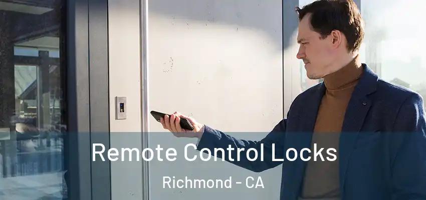  Remote Control Locks Richmond - CA